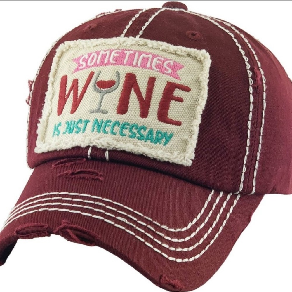Maroon “Sometimes Wine is Just Necessary” distressed hat